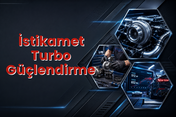 Turbo Güçlendirme uzman teknik servis hizmet görselleri