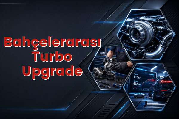 Turbo Upgrade uzman teknik servis hizmet görselleri